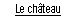 Le chteau